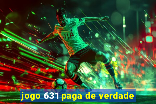 jogo 631 paga de verdade